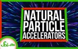 从雷暴到黑洞：4种天然粒子加速器