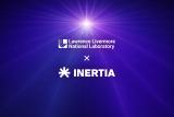 劳伦斯利弗莫尔国家实验室与Inertia公司合作开发聚变能源技术